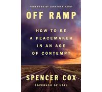 Off Ramp How to Be a Peacemaker in an Age of Contempt - Spencer Cox - Penguin Press - ebook (ePub) - Livre
