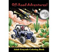 Off-Road Adventures!: Grayscale Coloring Book For Adults