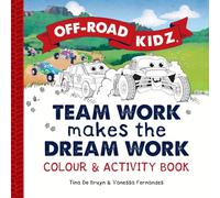 Off-Road Kidz - Team Work Makes the Dream Work - Colour and Activity Book