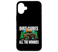 Off Roading Mudding Dirt Cures All The Worries Coque pour iPhone 16 Plus