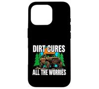 Off Roading Mudding Dirt Cures All The Worries Coque pour iPhone 16 Pro