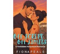 Off Script Off Limits: A Forbidden Hollywood Romance