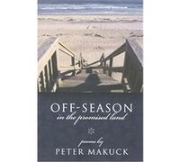 Off-Season in the Promised Land, American Poets Continuum Series, 95 Makuck Peter (Auteur)