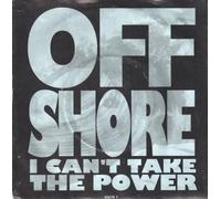 Off Shore - I Can't Take The Power - Off-Shore 7" 45