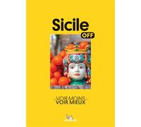 Collectif – Off - Sicile: Voir Moins, Voir Mieux – Broché