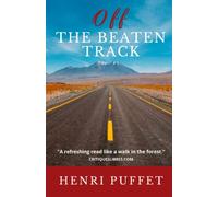 Off The Beaten Track: A gripping and inspiring contemporary novel that takes you on a transformative journey of personal growth and self-discovery. Inspired by a true story.