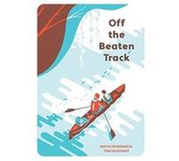 Off the Beaten Track by Maylis de Kerangal Maylis de Kerangal (Auteur)