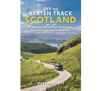 Off the Beaten Track: Scotland: Wild drives and offbeat adventures by camper van and motorhome