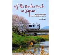 Off the Beaten Tracks in Japan by John Dougill John Dougill (Auteur)