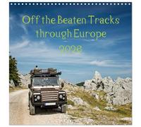 Off the Beaten Tracks through Europe (Wall Calendar 2026 12 × 12 Inch) CALVENDO 12 Month Wall Calendar: Traveling with a off-road legend through Europe.