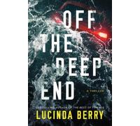 Off the Deep End: A Thriller by Berry, Lucinda [Paperback] NEUF
