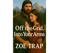 Off the Grid, Into Your Arms: An American Prepper Romance
