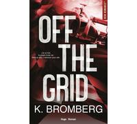 Off the grid - Version française Série Full Throttle - Tome 1 - K. Bromberg - Hugo Roman - broché - Roman