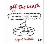 Off the Leash Rupert Fawcett Rupert Fawcett (Auteur)
