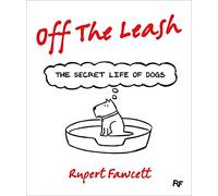 Off the Leash: The Secret Life of Dogs