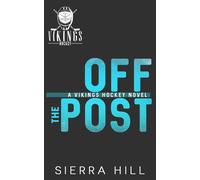 Off the Post Vancouver Vikings Hockey, #3 - Sierra Hill - Ten28 Publishing - ebook (ePub) - Livre