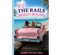 OFF THE RAILS: BEACH BOUND