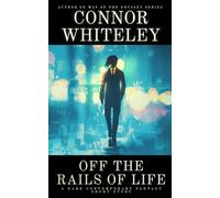 Off The Rails of Life: A Dark Contemporary Fantasy Short Story