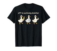Off to Actively Monitor Teacher Testing Day Funny Goose T-Shirt