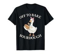 Off to Bake Pain au levain Funny Goose Baker Bakery T-Shirt