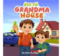 Off To Grandma House We Go