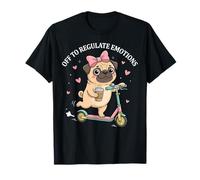 Off to Regulation Emotions Funny Pug Meme Mental Health T-Shirt
