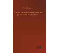 Off To Sea, The Adventures Of Jovial Jack Junker On His Road To Fame