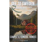 Off to Sweden - Moving To Sweden Made Easy: From paperwork to winter blues: everything you need to know for a smooth start in Sweden