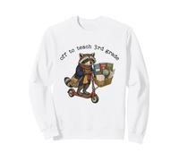 Off to Teach Trottinette drôle de Raton Laveur 3e année Sweatshirt