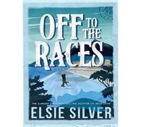 Off to the races Elsie Silver (Auteur)