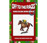 Off To The Races Horse Racing Word Search Puzzle Book: Word Finds With Easy and Challenging Puzzles For Adults