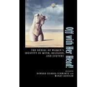 Off with Her Head!: The Denial of Women's Identity in Myth, Religion, and Culture