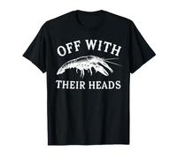 Off with Their Heads Cajun Boil Party Funny T-Shirt