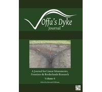 Offa's Dyke Journal 2024: A Journal for Linear Monuments, Frontiers and Borderlands Research
