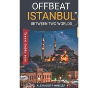 Offbeat Istanbul: Between Two Worlds: Inside the Hidden Heart of the City - A Journey Through Real Lives, Quiet Streets, and Istanbul’s Unseen Tomorrow