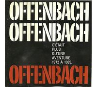 Offenbach - C'était plus qu'une aventure - 1972 à 1985