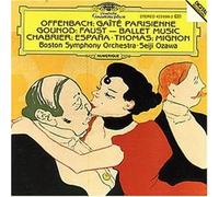 Offenbach : gaite parisienne /Gounod: Faust / Chabrier : Espana... [Audio Ozawa and Boston So