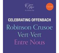 Offenbach,Jacques - Celebrating Offenbach: Robinson Crusoe Vert-Vert Entre Nous