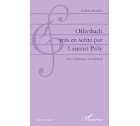 Offenbach mis en scène par Laurent Pelly: Une esthétique métakitsch""