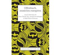 Offenbach, musicien européen - Jean-Claude Yon - Actes sud - broché - Etude