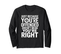 Offended does doesn't make you right | Penseur libre sarcastique Manche Longue
