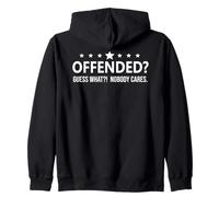 Offended Guess What Nobody Cares If You're Offended Freedom Sweat à Capuche