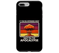 Offended Now - Attendez jusqu'à l'apocalypse - Humour Sombre - Nuke Coque pour iPhone 7 Plus/8 Plus