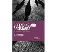 Offending And Desistance: The Importance Of Social Relations (International Series On Desistance And Rehabilitation) (Hardcover) Beth Nixon Weaver, (Auteur)