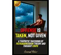 Offense is Taken, Not Given: A Thomistic Takedown of Microaggression Theory and Thought Crime