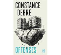 Offenses - Constance Debré - J'ai Lu - Poche - Roman
