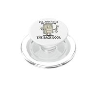 Offensive pour Homme I'll Just Come in Through The Back Door PopSockets PopGrip pour MagSafe