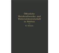Offentliche Heizkraftwerke Und Elektrizitatswirtschaft in Stadten - E. Schulz - Springer Nature B.V. - Livre en Anglais - Paperback E. SchulzE. Schulz (Auteur)