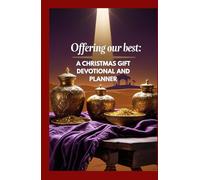 Offering Our Best: A Christmas Gift Devotional and Planner