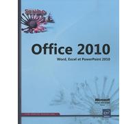 Office 2010: Word, Excel et PowerPoint 2010